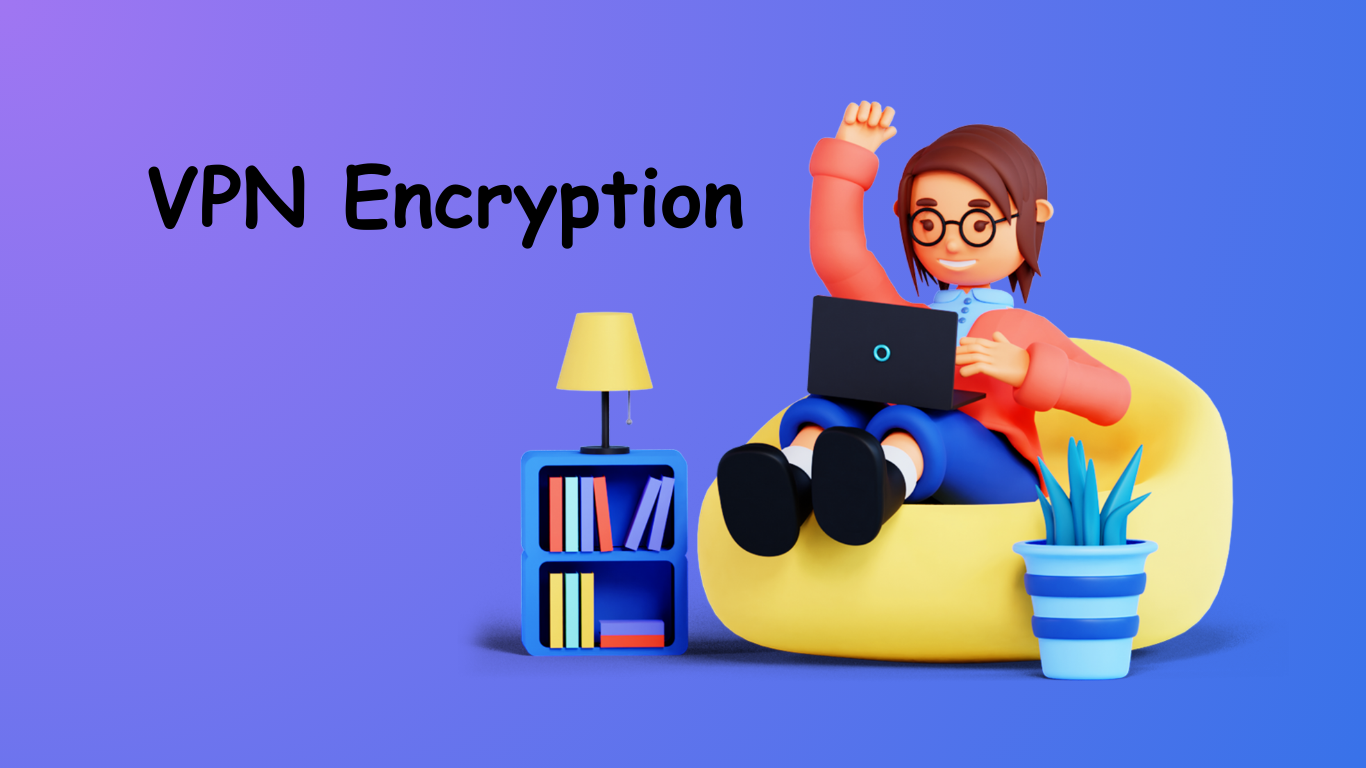 VPN Encryption: How It Works and Why It Matters?